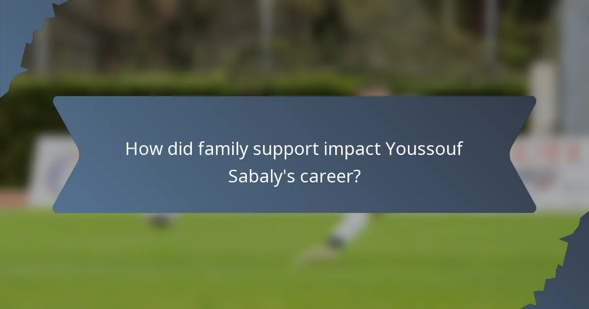 How did family support impact Youssouf Sabaly's career?