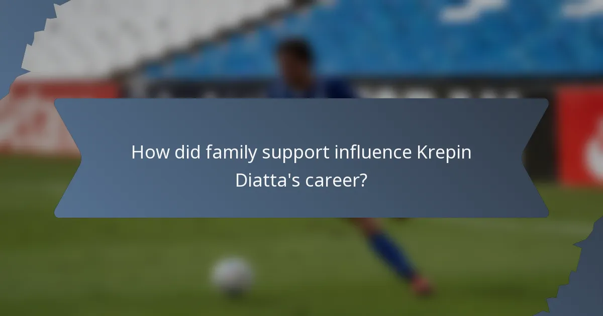 How did family support influence Krepin Diatta's career?