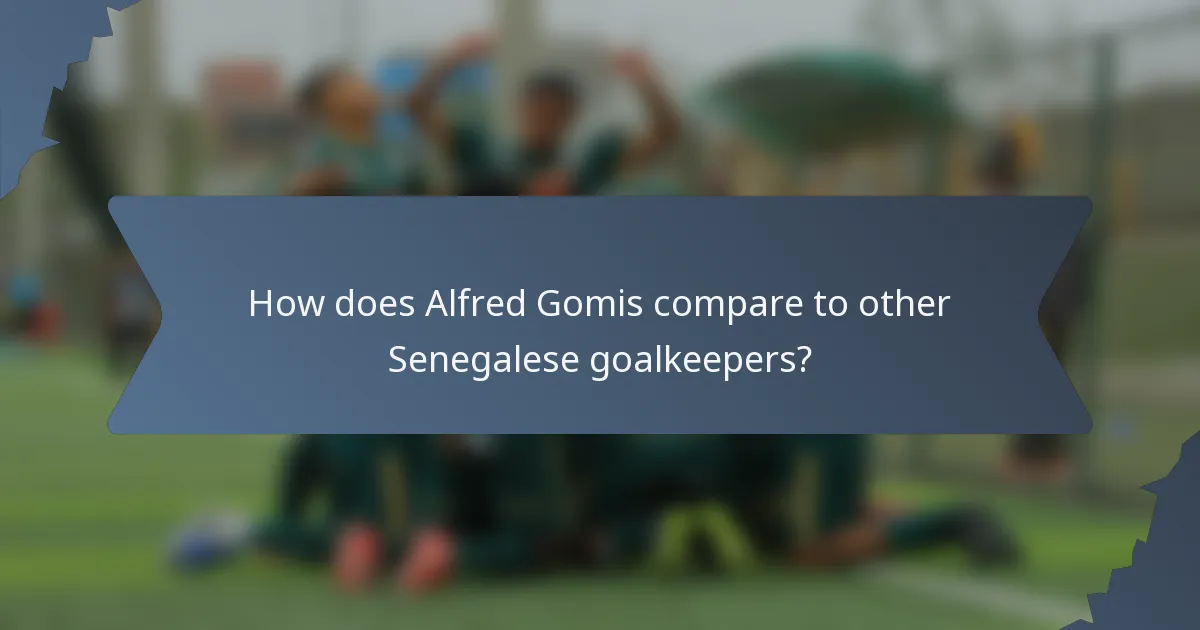 How does Alfred Gomis compare to other Senegalese goalkeepers?