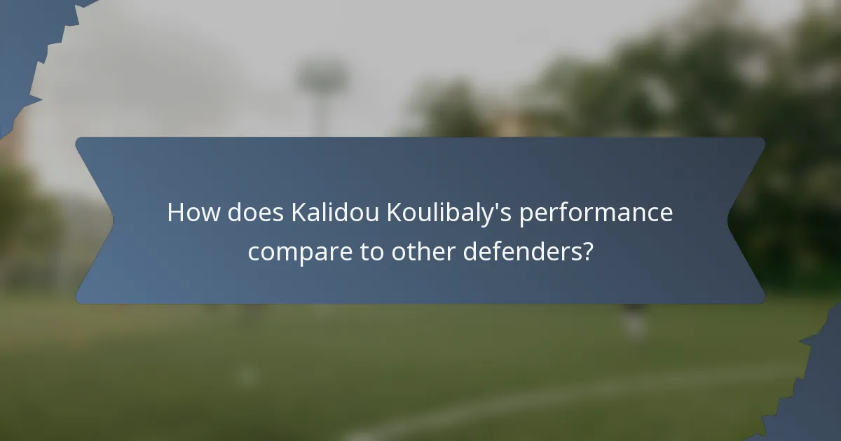 How does Kalidou Koulibaly's performance compare to other defenders?