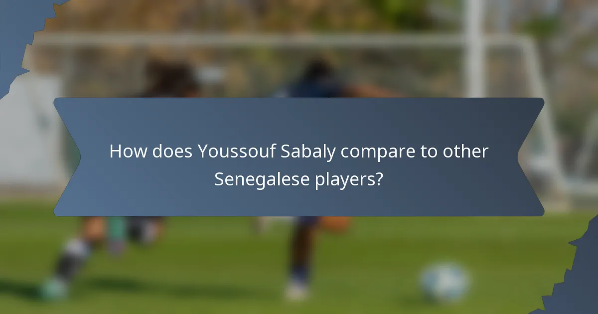How does Youssouf Sabaly compare to other Senegalese players?