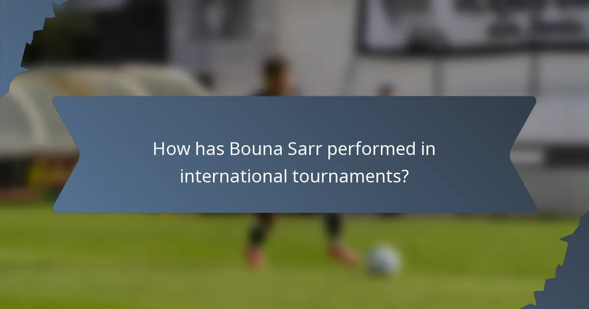 How has Bouna Sarr performed in international tournaments?