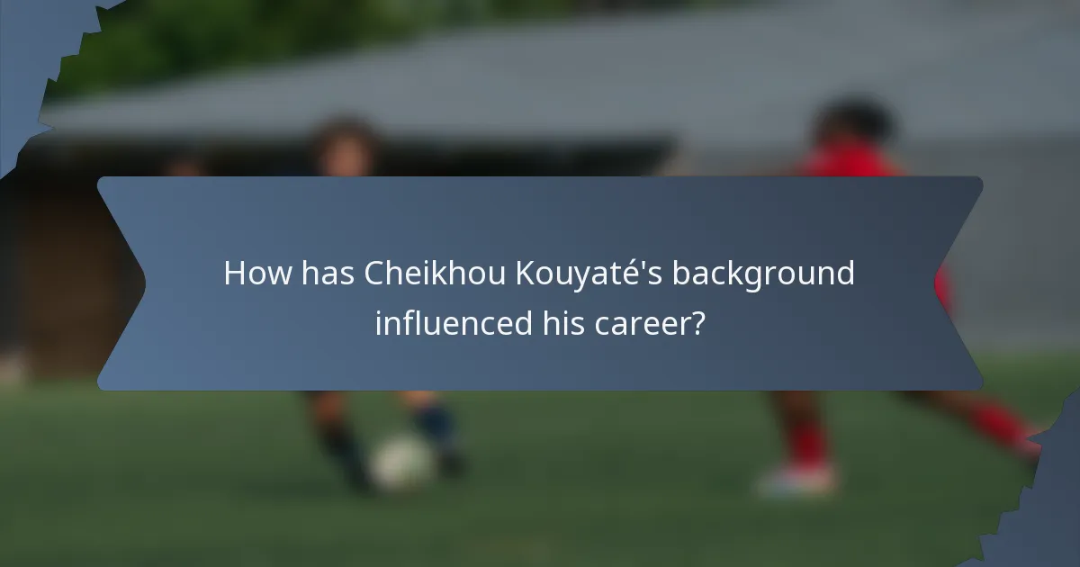 How has Cheikhou Kouyaté's background influenced his career?