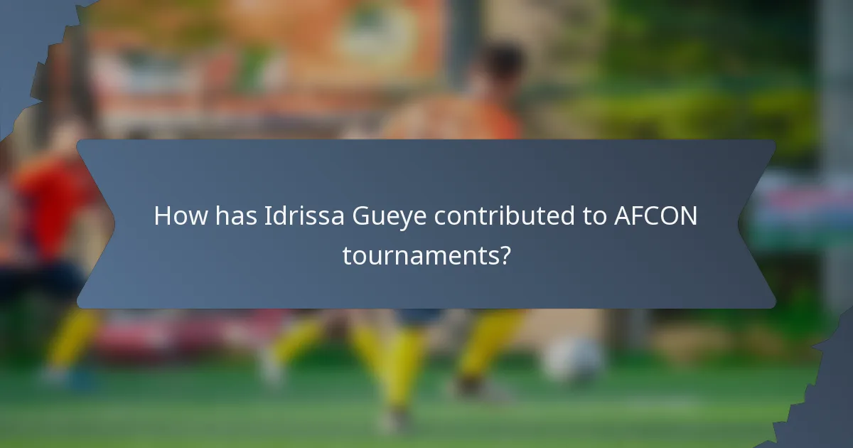 How has Idrissa Gueye contributed to AFCON tournaments?