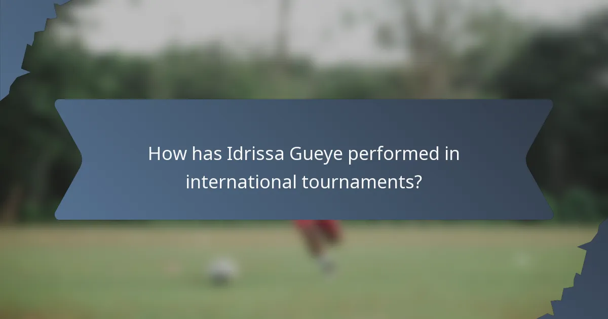 How has Idrissa Gueye performed in international tournaments?