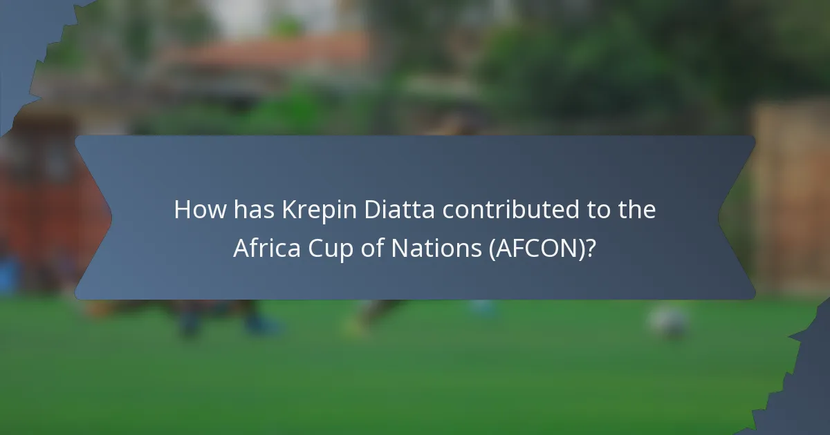 How has Krepin Diatta contributed to the Africa Cup of Nations (AFCON)?