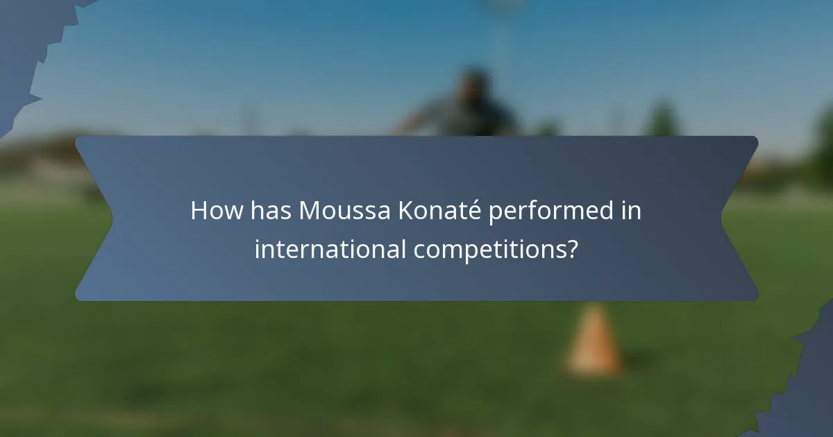 How has Moussa Konaté performed in international competitions?