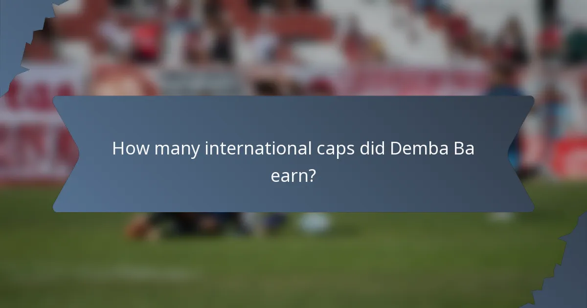 How many international caps did Demba Ba earn?