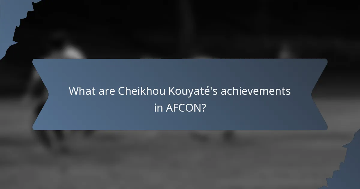 What are Cheikhou Kouyaté's achievements in AFCON?