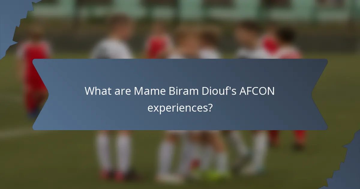 What are Mame Biram Diouf's AFCON experiences?