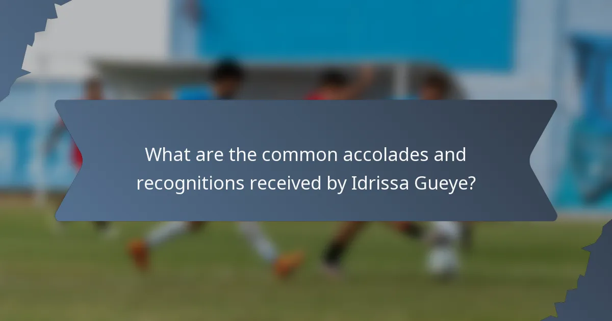 What are the common accolades and recognitions received by Idrissa Gueye?