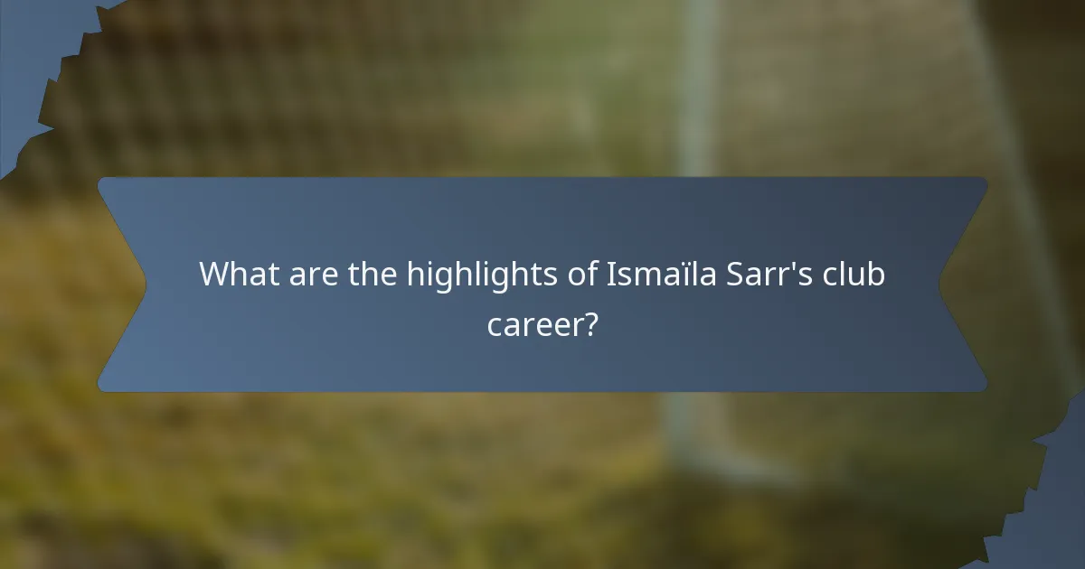 What are the highlights of Ismaïla Sarr's club career?