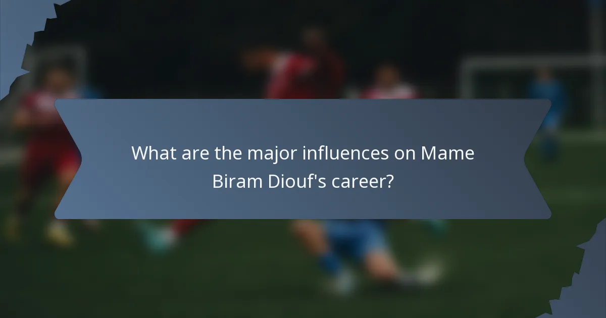 What are the major influences on Mame Biram Diouf's career?
