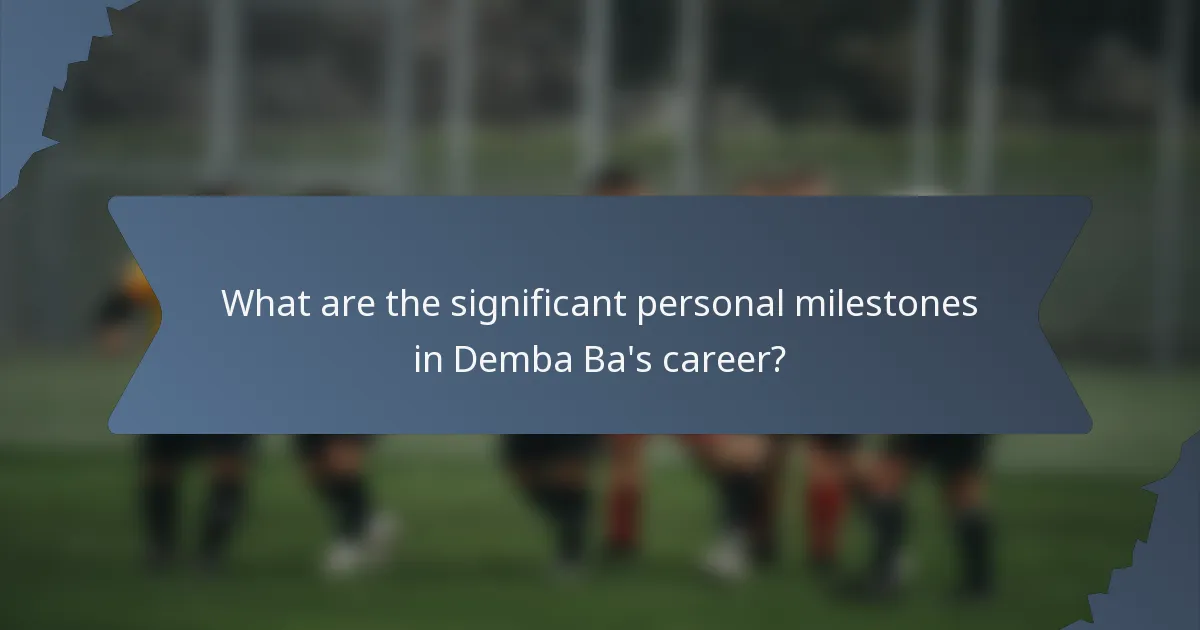 What are the significant personal milestones in Demba Ba's career?