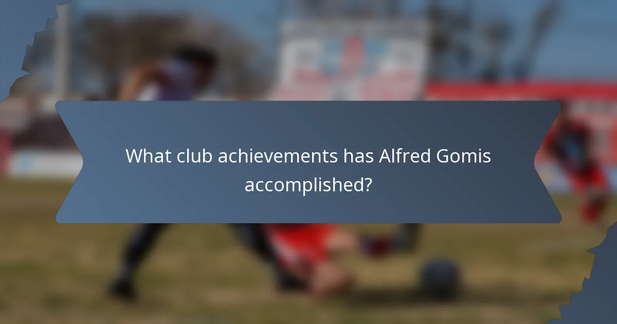 What club achievements has Alfred Gomis accomplished?