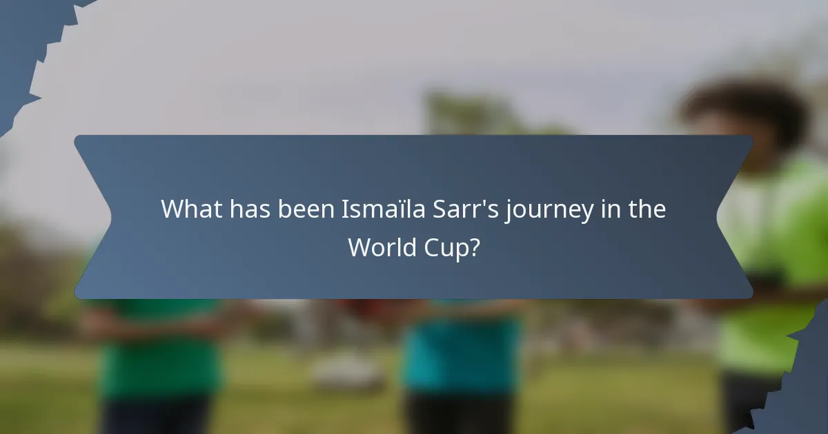 What has been Ismaïla Sarr's journey in the World Cup?
