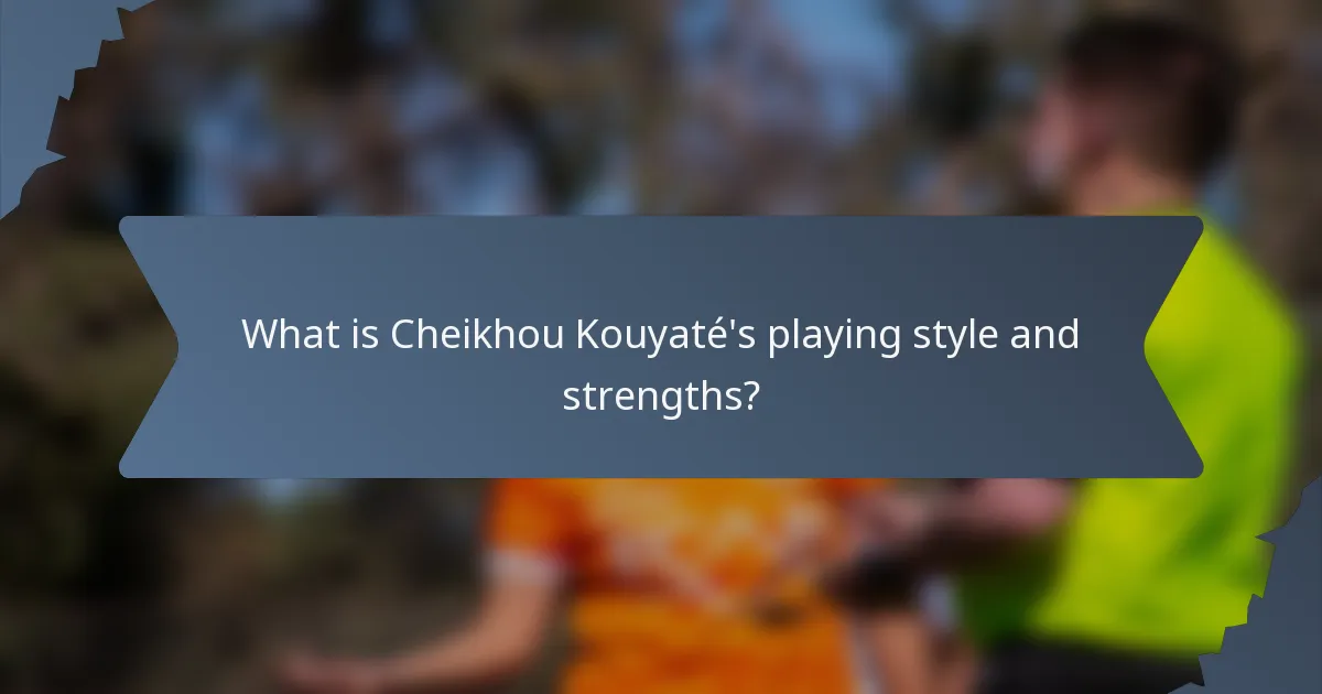 What is Cheikhou Kouyaté's playing style and strengths?