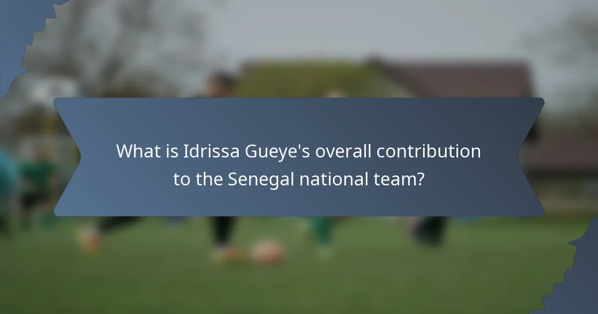 What is Idrissa Gueye's overall contribution to the Senegal national team?