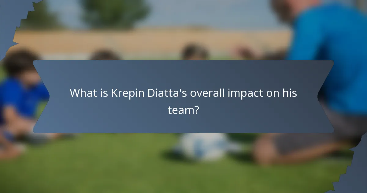 What is Krepin Diatta's overall impact on his team?