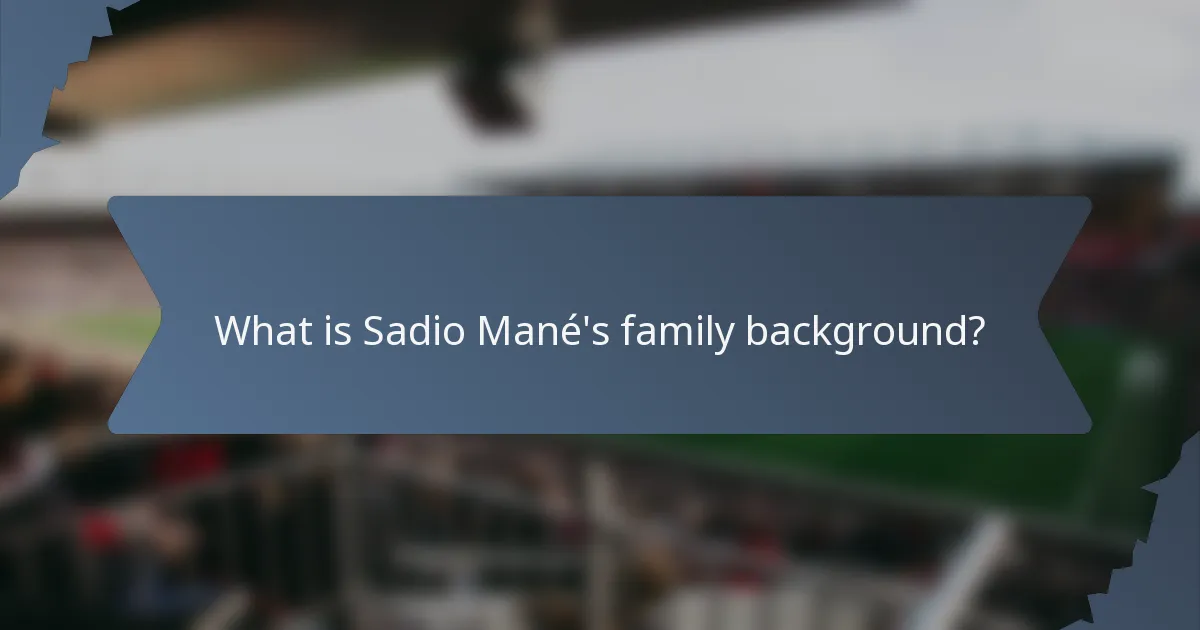 What is Sadio Mané's family background?