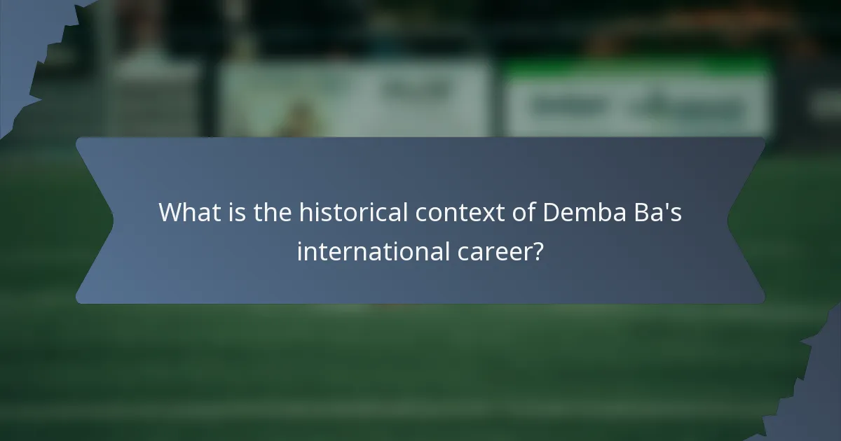 What is the historical context of Demba Ba's international career?