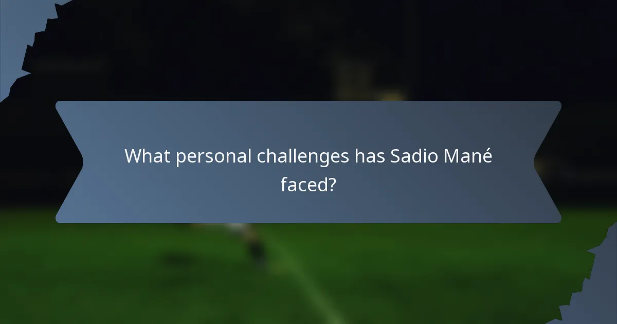 What personal challenges has Sadio Mané faced?