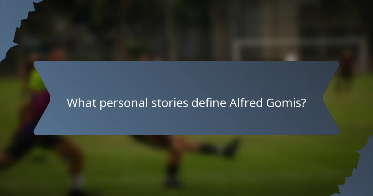 What personal stories define Alfred Gomis?