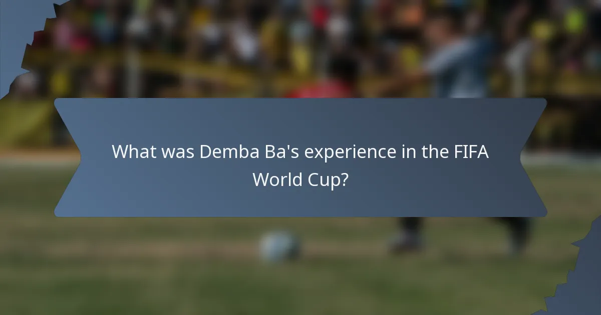 What was Demba Ba's experience in the FIFA World Cup?