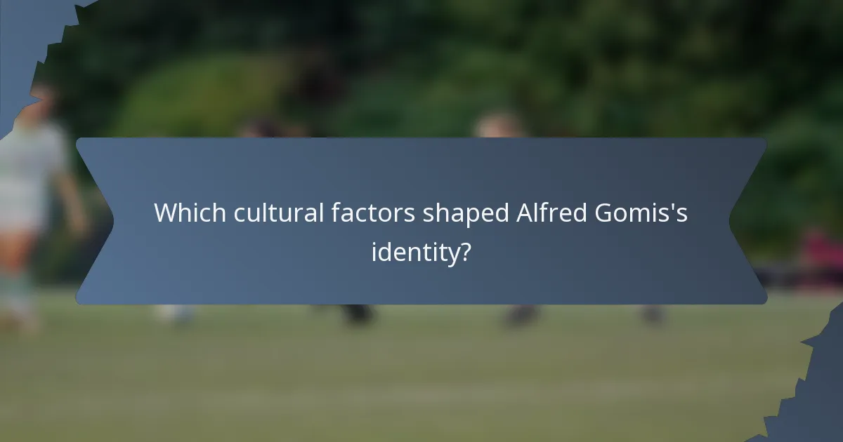 Which cultural factors shaped Alfred Gomis's identity?