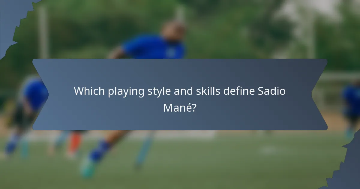 Which playing style and skills define Sadio Mané?